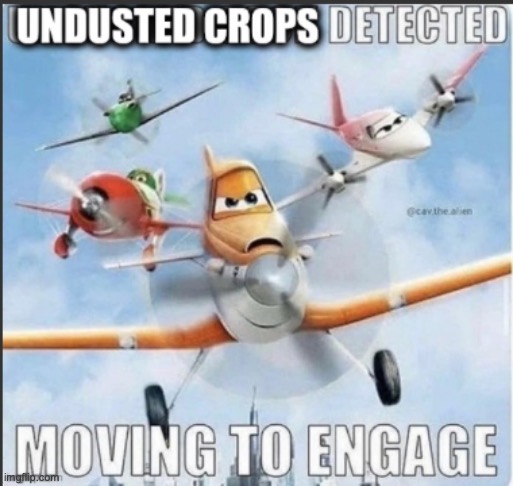 Undusted Crops Detected | image tagged in undusted crops detected | made w/ Imgflip meme maker