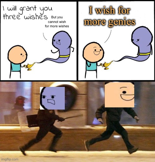 Probably repost idk | I wish for more genies; But you cannot wish for more wishes | image tagged in hello,why are you reading the tags,stop reading the tags,please stop,you have been eternally cursed for reading the tags | made w/ Imgflip meme maker
