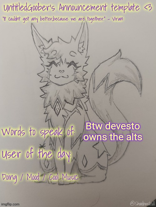 All those 10000 alts and a ufo | Btw devesto owns the alts | image tagged in untitledgoober has something to say ty shadowskull | made w/ Imgflip meme maker