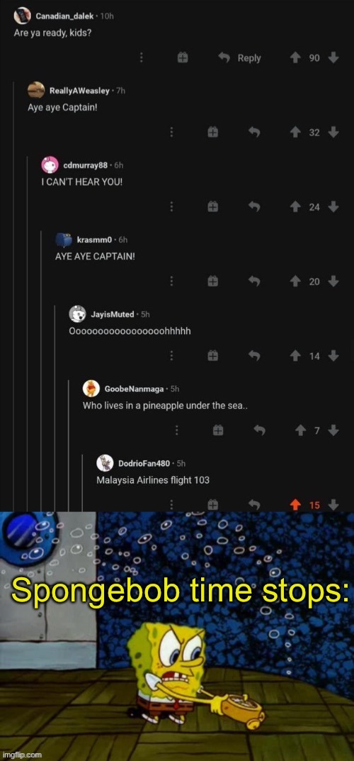 OHHHHHHHHHHH WHO LIVES IN A PIN3APPLE UNDER THE SEA | image tagged in meme,spongbob,time stop damn | made w/ Imgflip meme maker