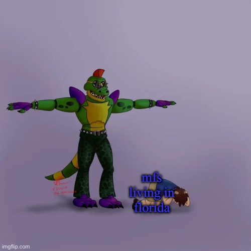 Montgomery Gator T-Posing Over Gregory | mfs living in florida | image tagged in montgomery gator t-posing over gregory | made w/ Imgflip meme maker