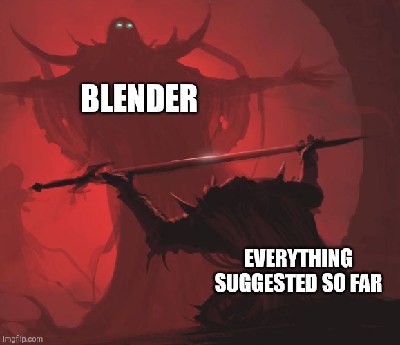 Man giving sword to larger man | BLENDER; EVERYTHING SUGGESTED SO FAR | image tagged in man giving sword to larger man | made w/ Imgflip meme maker