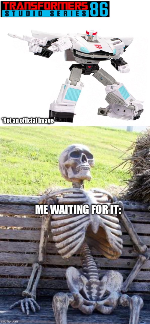 WHEN WILL 86 PROWL COME OUT?!? | *Not an official image; ME WAITING FOR IT: | image tagged in memes,waiting skeleton | made w/ Imgflip meme maker