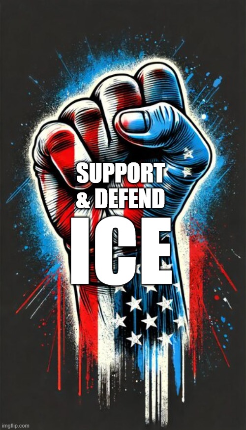 Stand With ICE | SUPPORT & DEFEND; ICE | image tagged in ice,immigration enforcement,law enforcement | made w/ Imgflip meme maker