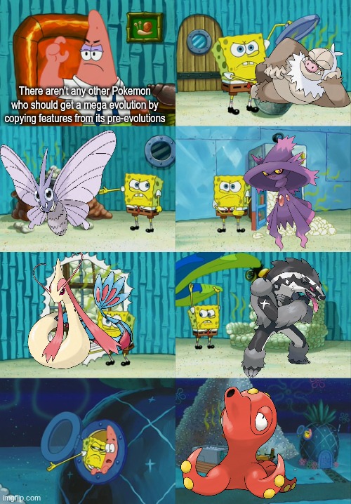 Can you imagine? | There aren't any other Pokemon who should get a mega evolution by copying features from its pre-evolutions | image tagged in spongebob diapers meme,pokemon,memes,funny,gaming | made w/ Imgflip meme maker