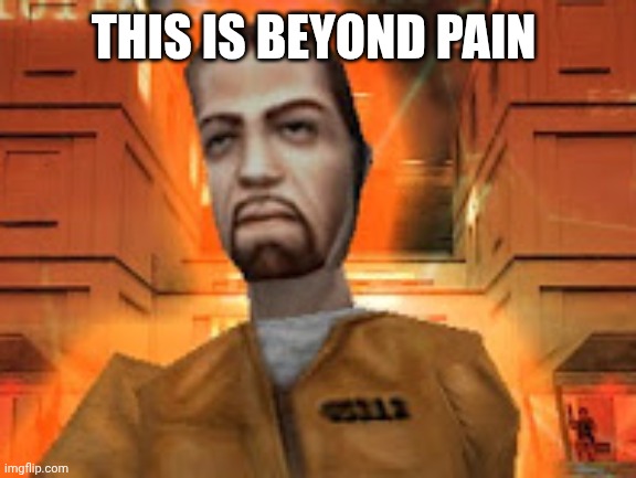 THIS IS BEYOND PAIN | made w/ Imgflip meme maker