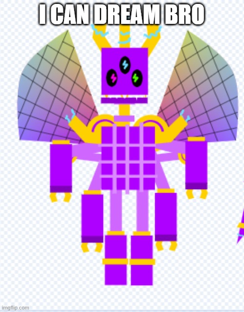 I CAN DREAM BRO | made w/ Imgflip meme maker