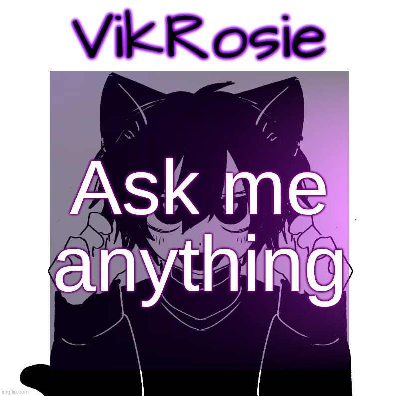 Rose's Magic 8-Ball temp | Ask me anything | image tagged in rose's magic 8-ball temp | made w/ Imgflip meme maker