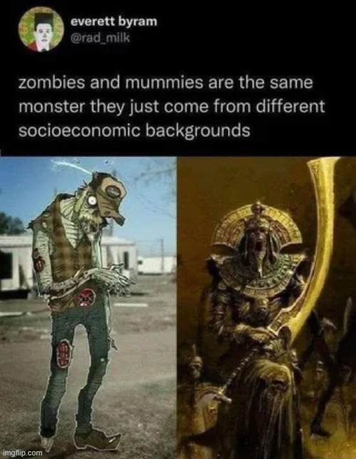 image tagged in zombies,mummies | made w/ Imgflip meme maker