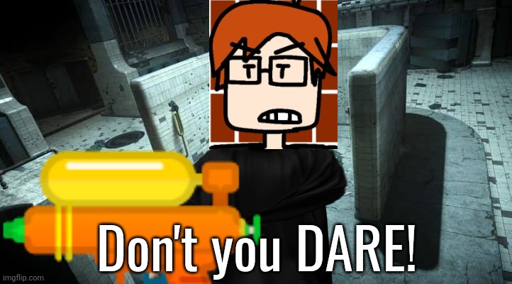 MC when he finds out about a person he doesn't like posting pictures of William (his cousin) without his consent: | Don't you DARE! | image tagged in mc,moscovio may,memes,incident,william | made w/ Imgflip meme maker