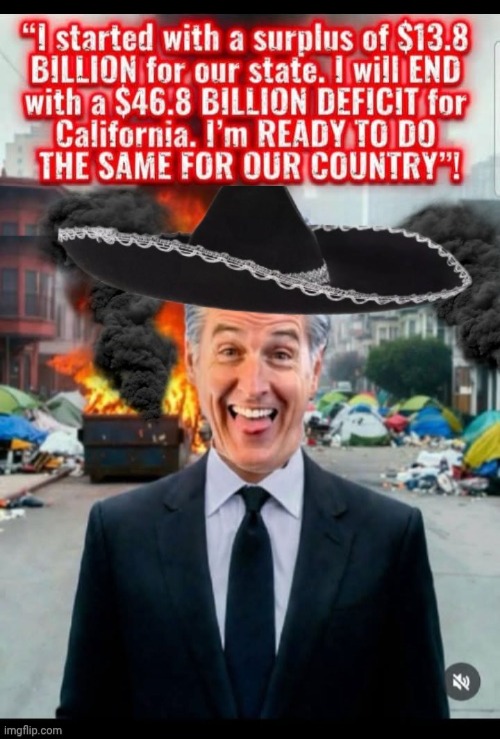 Gavin Newsom is ready | image tagged in greasy,gavin,screwed,california | made w/ Imgflip meme maker