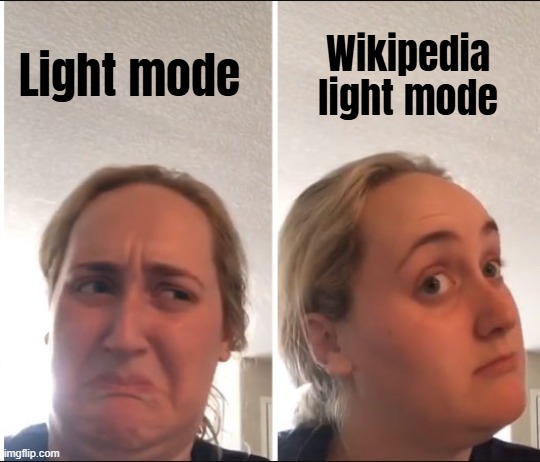 The only acceptable light mode | Wikipedia light mode; Light mode | image tagged in kombucha girl,wikipedia | made w/ Imgflip meme maker