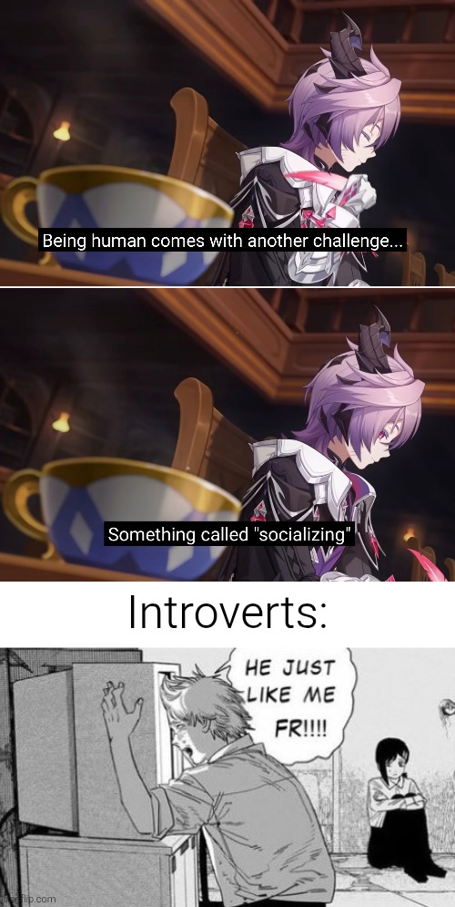 This is still the hardest challenge for me. | Introverts: | image tagged in he just like me fr,introverts,genshin impact | made w/ Imgflip meme maker