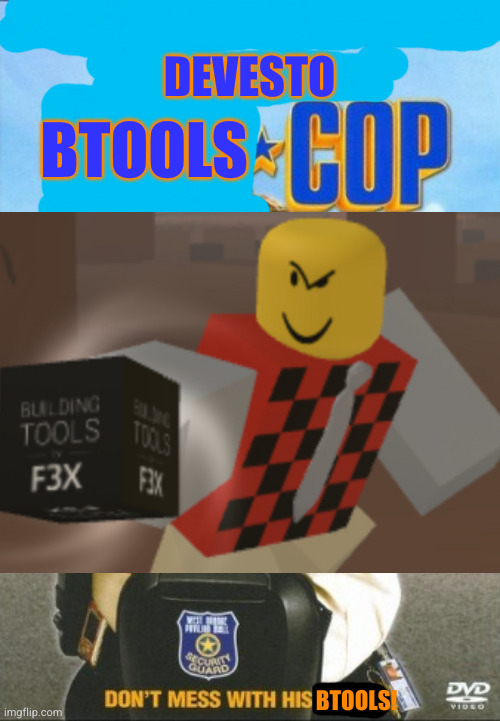 Paul Blart Mall Cop poster | BTOOLS DEVESTO BTOOLS! | image tagged in paul blart mall cop poster | made w/ Imgflip meme maker