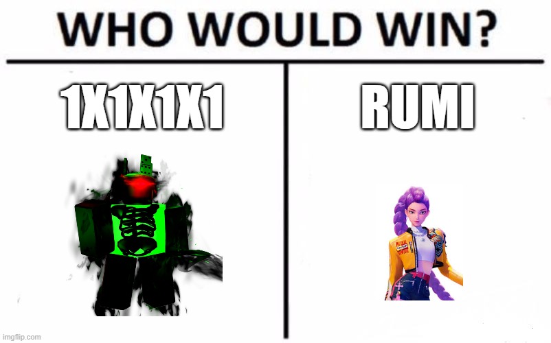 who wins? | 1X1X1X1; RUMI | image tagged in memes,who would win,roblox,kpop demon hunters,forsaken | made w/ Imgflip meme maker