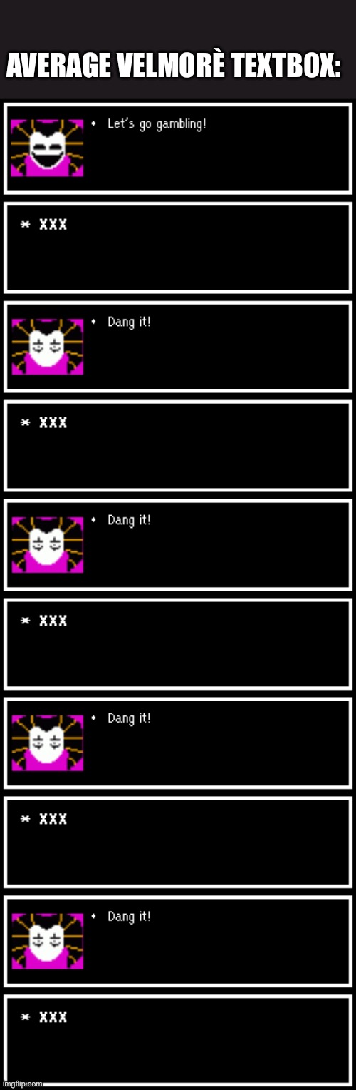 AVERAGE VELMORÈ TEXTBOX: | made w/ Imgflip meme maker