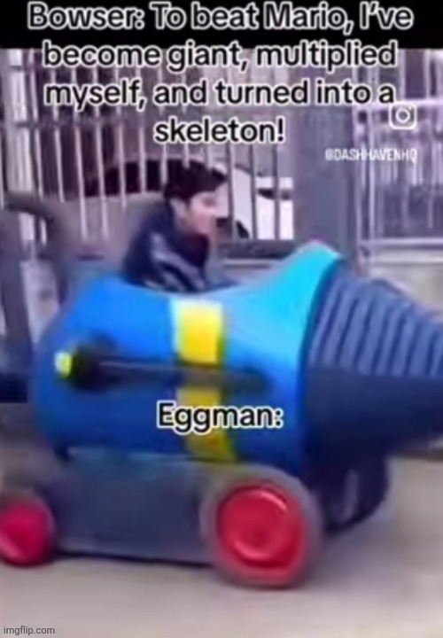 image tagged in bowser,eggman | made w/ Imgflip meme maker