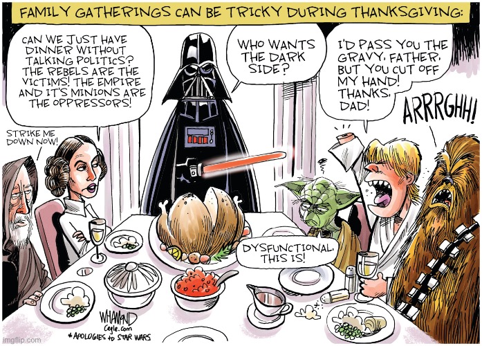 Happy Thanksgiving… | image tagged in comics,star wars,thanksgiving dinner,dysfunctional family,complaints | made w/ Imgflip meme maker