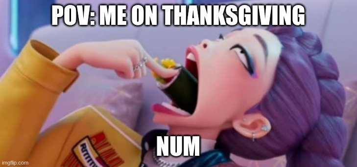 NUMMY | POV: ME ON THANKSGIVING; NUM | image tagged in kpop demon hunters,thanksgiving | made w/ Imgflip meme maker