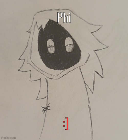 Phi (request from Energy_egg ) | Phi; :] | image tagged in phi | made w/ Imgflip meme maker