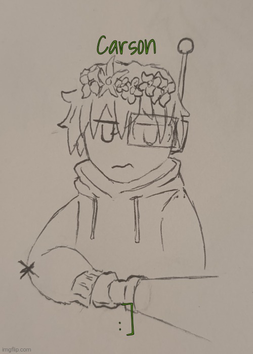 Carson (request from AYMY ) | Carson; :] | image tagged in carson | made w/ Imgflip meme maker