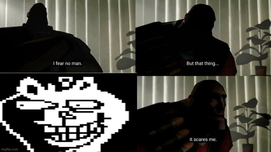 TF2 Heavy I fear no man | image tagged in tf2 heavy i fear no man | made w/ Imgflip meme maker