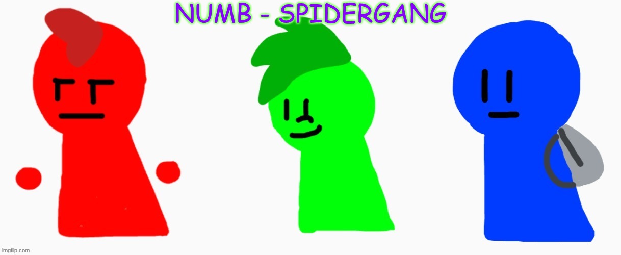 the RGB squad | NUMB - SPIDERGANG | image tagged in the rgb squad | made w/ Imgflip meme maker