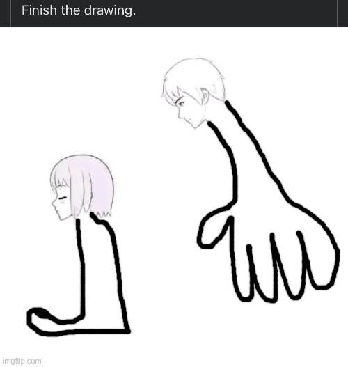 finish the drawing | image tagged in finish the drawing | made w/ Imgflip meme maker
