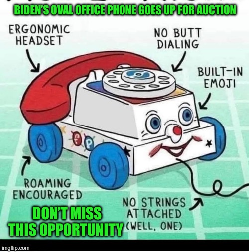 Ronology say | BIDEN’S OVAL OFFICE PHONE GOES UP FOR AUCTION; DON’T MISS THIS OPPORTUNITY | made w/ Imgflip meme maker