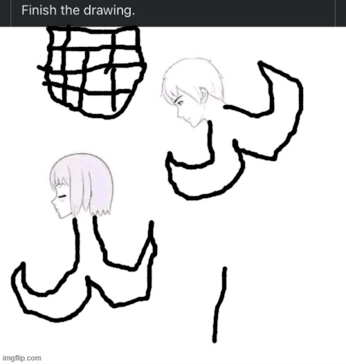 finish the drawing | image tagged in finish the drawing | made w/ Imgflip meme maker