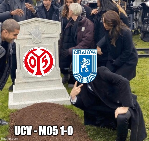 UNIVERSITATEA CRAIOVA 1-0 MAINZ. OMG ASSAD AL-HAMLAWI KEEPS STIINTA HOPES FOR AN EUROPEAN SPRING ALIVE!!!!!!!!!!!!!!!!!!!!!!!!!! | UCV - M05 1-0 | image tagged in grant gustin over grave,craiova,mainz,conference league,sports,memes | made w/ Imgflip meme maker