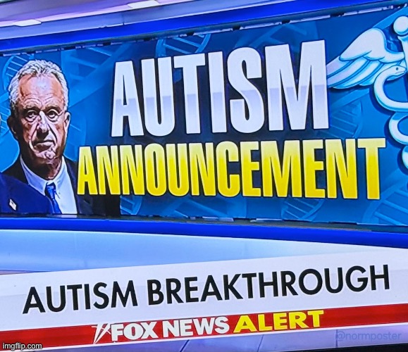 Autism announcement | image tagged in autism announcement | made w/ Imgflip meme maker