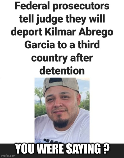 YOU WERE SAYING ? | made w/ Imgflip meme maker