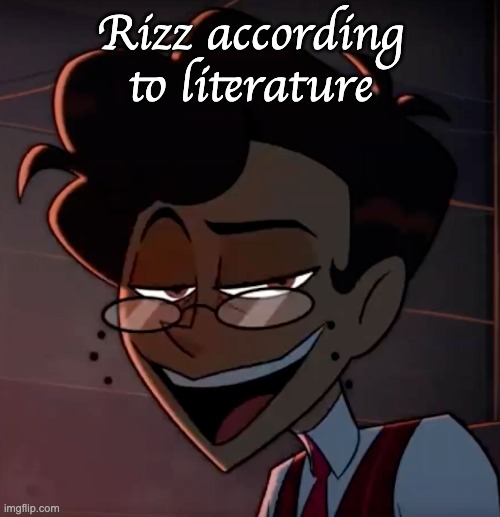 Alastor MC | Rizz according to literature | image tagged in alastor mc | made w/ Imgflip meme maker