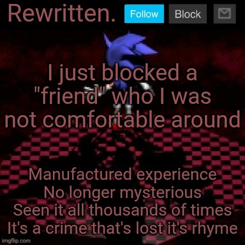 Hopefully I can forget about him | I just blocked a "friend" who I was not comfortable around | image tagged in rewritten | made w/ Imgflip meme maker