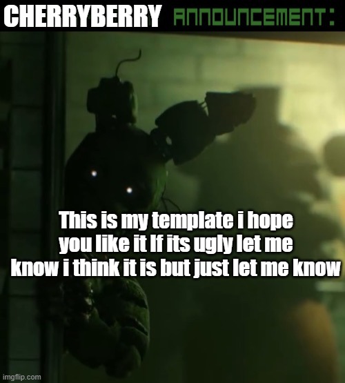 Hi | CHERRYBERRY; This is my template i hope you like it If its ugly let me know i think it is but just let me know | image tagged in toady announcement template | made w/ Imgflip meme maker