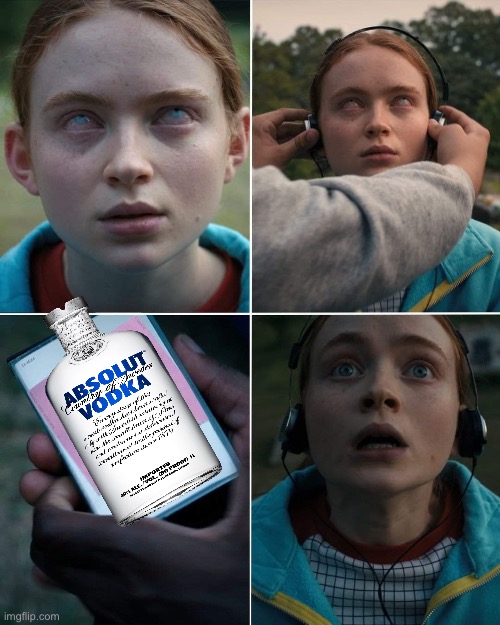 The butter to my bread | image tagged in max's favorite song,vodka,stranger things | made w/ Imgflip meme maker