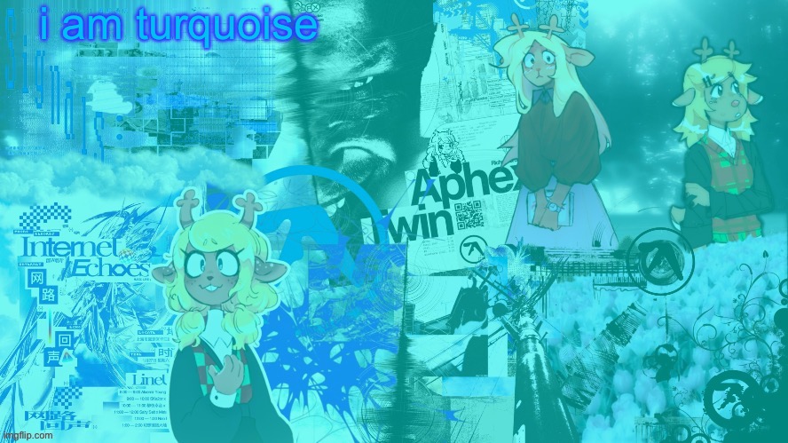 turquoise asriel’s turquoise noelle template | i am turquoise | image tagged in turquoise asriel s turquoise noelle template | made w/ Imgflip meme maker