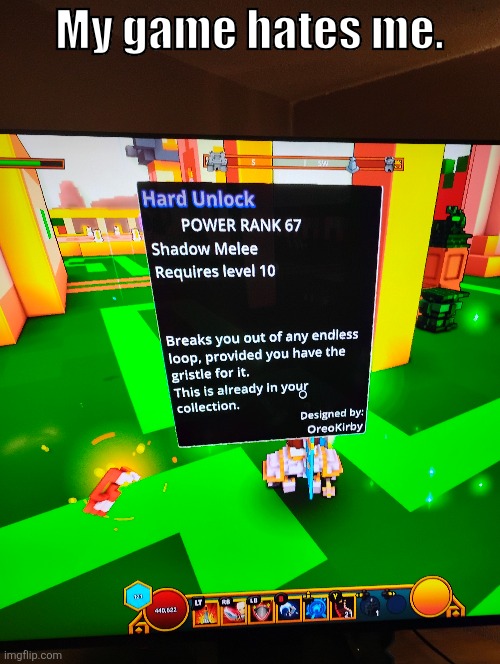 That item probably came from hell. | My game hates me. | image tagged in 67,gaming | made w/ Imgflip meme maker