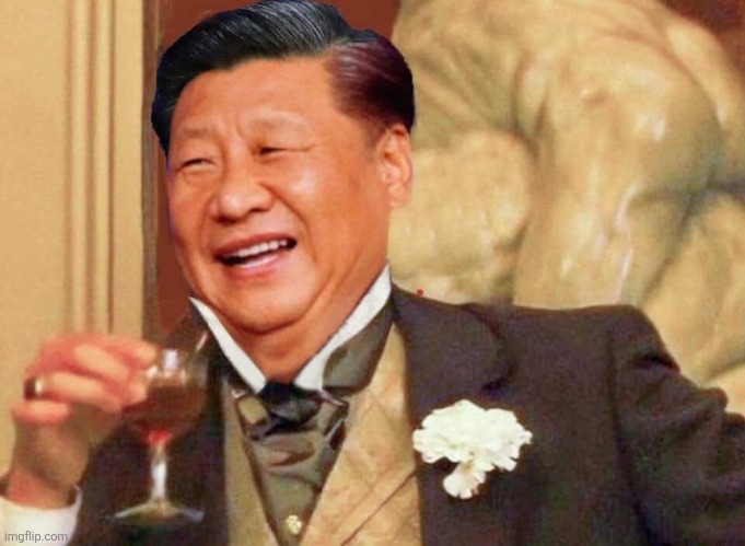 image tagged in xi jinping laughing | made w/ Imgflip meme maker
