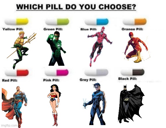 Which power are you choosing? | image tagged in choose a pill,dc comics,dc,heroes | made w/ Imgflip meme maker