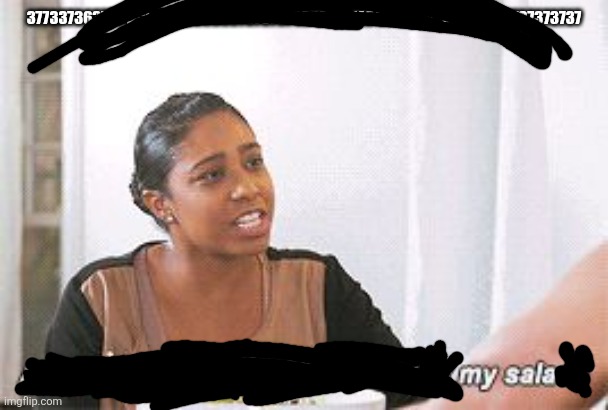 My meme it funy and fuuuny | 3773373637374884844838383737373746464747484848484746464463737373737 | image tagged in right in front of my salad | made w/ Imgflip meme maker