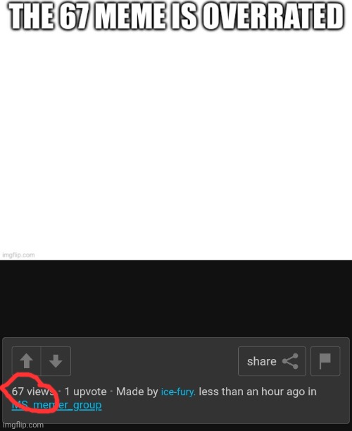 even imgflip has overrated it | image tagged in 67 | made w/ Imgflip meme maker