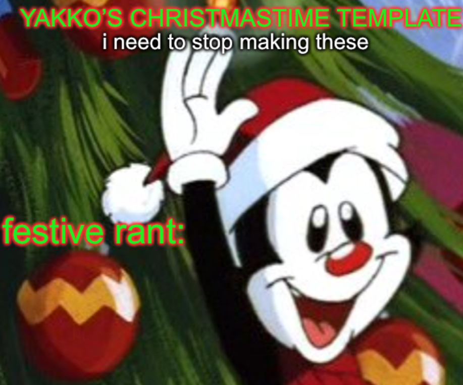 yakko christmas temp Blank Meme Template
