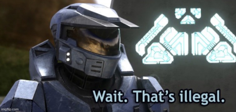 image tagged in wait that s illegal | made w/ Imgflip meme maker