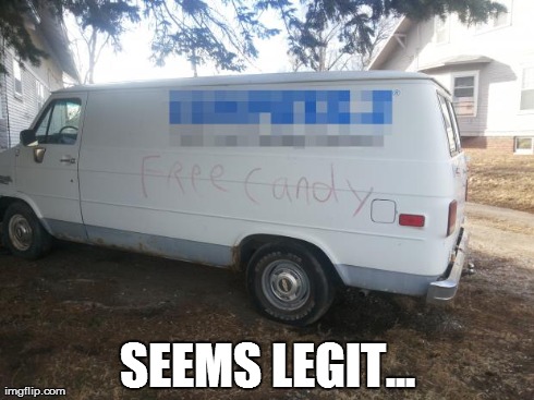 This van is still right across the street from my mom's house... | SEEMS LEGIT... | image tagged in funny,pedophilia,to catch a preditor,free,seems legit,vandalism | made w/ Imgflip meme maker