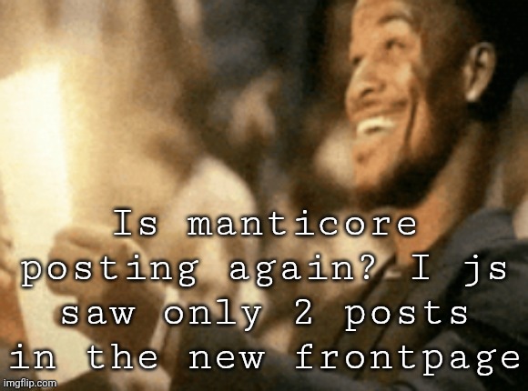 jonker | Is manticore posting again? I js saw only 2 posts in the new frontpage | image tagged in jimmy butler reading peak | made w/ Imgflip meme maker