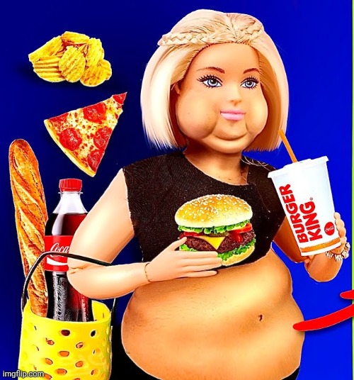 Fat Barbie | image tagged in fat barbie | made w/ Imgflip meme maker