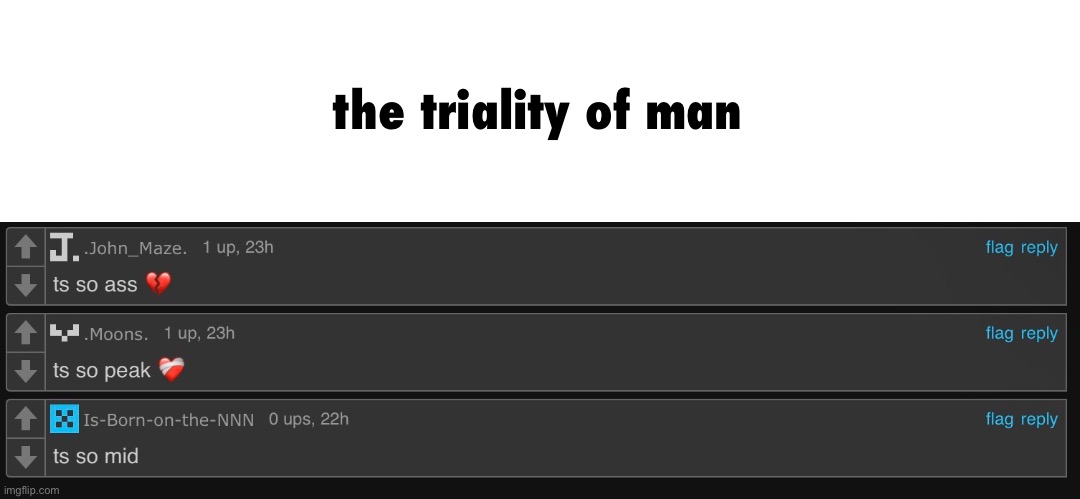the triality of man | made w/ Imgflip meme maker