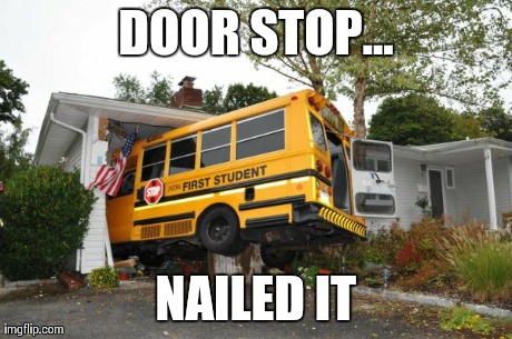 Bus Drivers Be Like | DOOR STOP... NAILED IT | image tagged in random | made w/ Imgflip meme maker